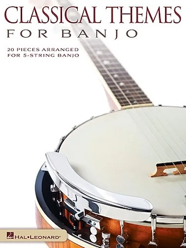 Classical Themes for Banjo - 20 Pieces Arranged for 5-String Banjo