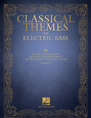 Classical Themes for Electric Bass - 20 Pieces for Practice and Solo Performance in Standard Notation & Tab