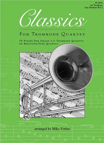 Classics For Trombone Quartet - 1st Trombone (opt. Baritone B.C.)