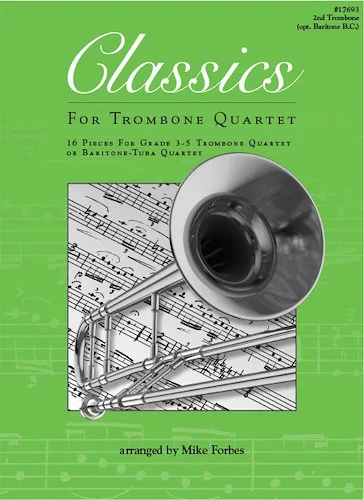 Classics For Trombone Quartet - 2nd Trombone (opt. Baritone B.C.)
