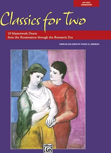 Classics for Two: 10 Masterwork Duets from the Renaissance through the Romantic Era