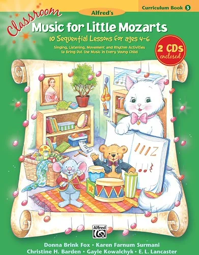Classroom Music for Little Mozarts: Curriculum Book 3 & CD: 10 Sequential Lessons for Ages 4-6