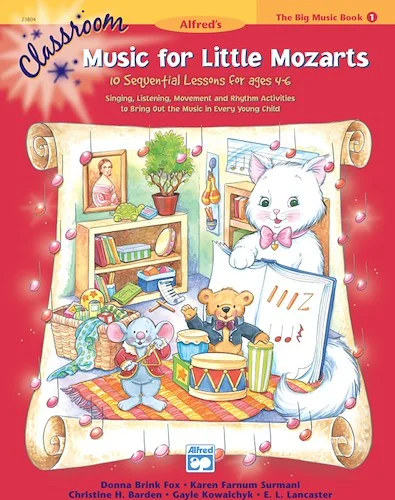 Classroom Music for Little Mozarts: The Big Music Book 1: 10 Sequential Lessons for Ages 4-6