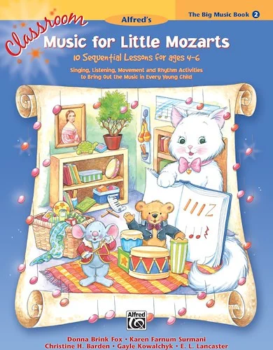 Classroom Music for Little Mozarts: The Big Music Book 2: 10 Sequential Lessons for Ages 4-6
