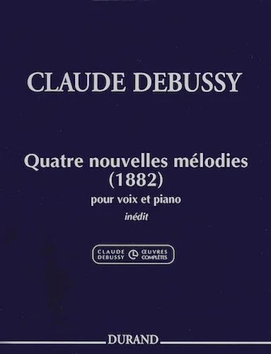 Claude Debussy - 4 Nouvelles Melodies (1882)