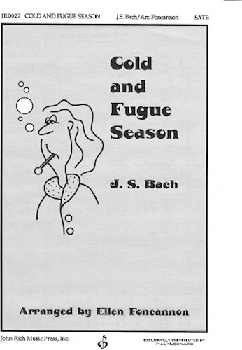 Cold and Fugue Season