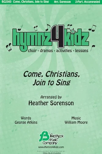 Come, Christians, Join to Sing - Hymnz 4 Kidz Series
