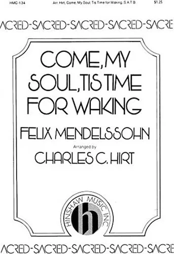 Come, My Soul, Tis Time for Waking