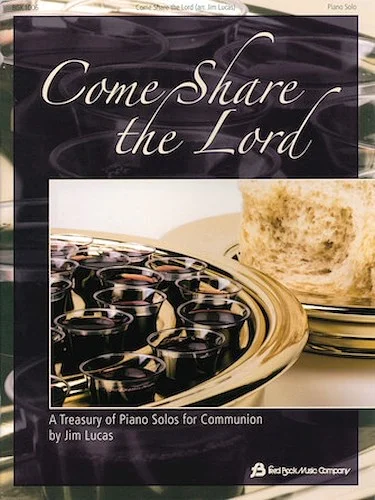 Come Share the Lord - A Treasury of Piano Solos for Communion