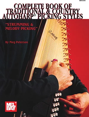 Complete Book of Traditional & Country Autoharp Picking Styles