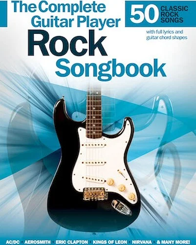 Complete Guitar Player Rock Songbook