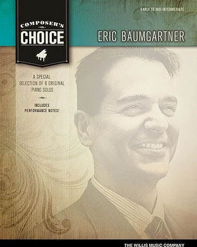 Composer's Choice - Eric Baumgartner - 8 Original Piano Solos