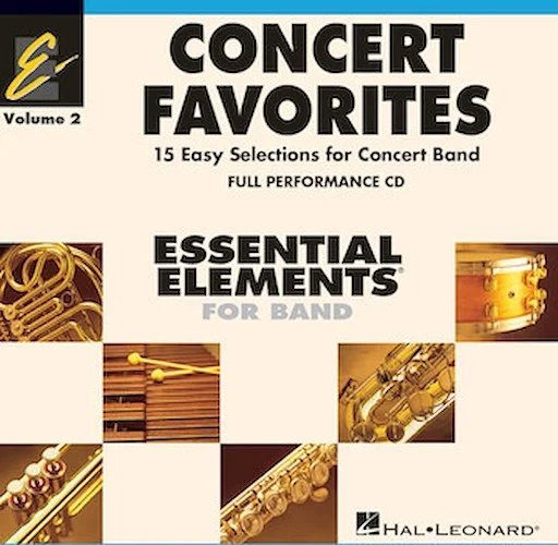 Concert Favorites Vol. 2 - Full Performance CD - Essential Elements Band Series