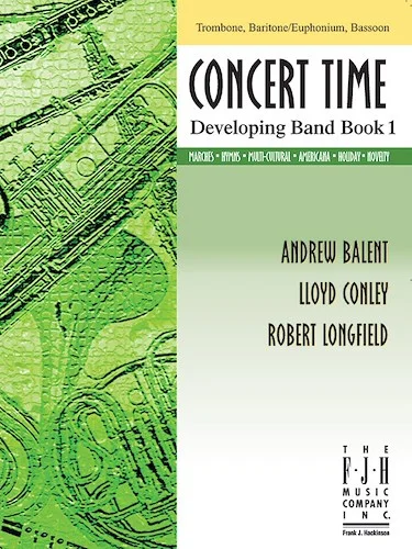 Concert Time Developing Band Book 1 - Trombone/Baritone-Euphonium/Bassoon<br>