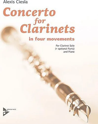 Concerto for Clarinets in Four Movements: For Clarinet Solo (+ Optional Parts) and Piano