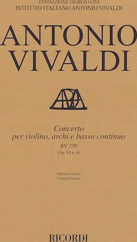 Concerto for Violin, Strings and Basso Continuo - RV239, Op. 6 No. 6