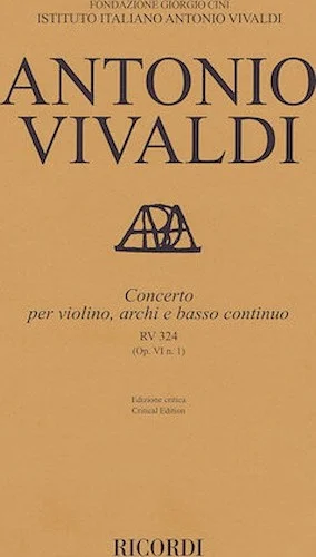 Concerto for Violin, Strings and Basso Continuo - RV324, Op. 6 No. 1