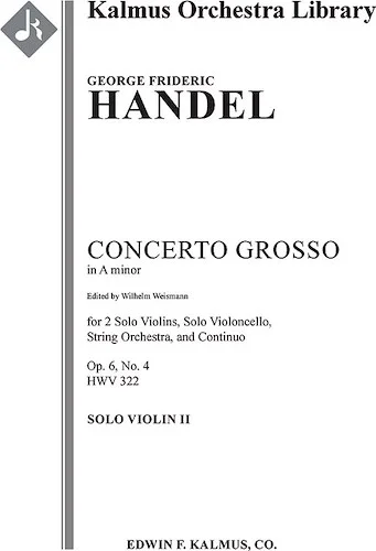 Concerto Grosso in A minor, Op. 6, No. 4, HWV 322<br>