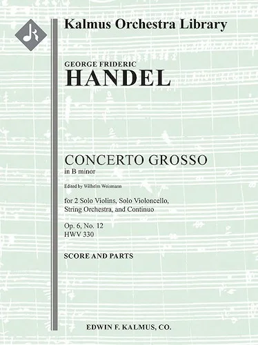 Concerto Grosso in B minor, Op. 6 No. 12, HWV 330<br>