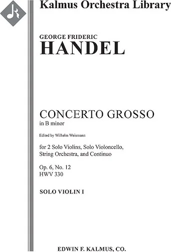 Concerto Grosso in B minor, Op. 6 No. 12, HWV 330<br>