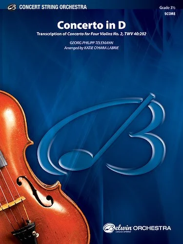 Concerto in D: Transcription of <i>Concerto for Four Violins No. 2</i> TWV 40:202