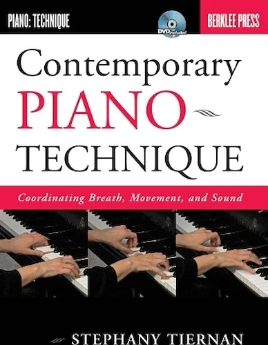 Contemporary Piano Technique - Coordinating Breath, Movement, and Sound