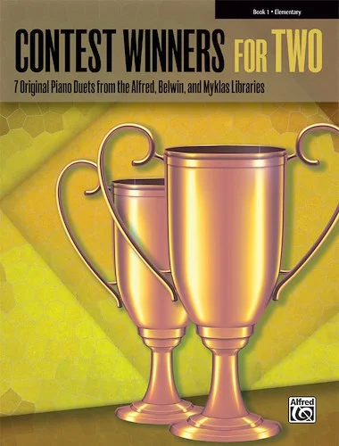 Contest Winners for Two, Book 1: 7 Original Piano Duets from the Alfred, Belwin, and Myklas Libraries