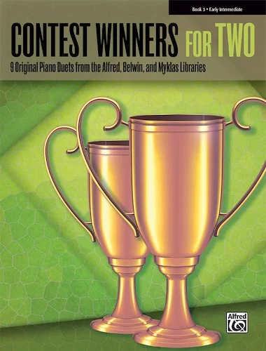 Contest Winners for Two, Book 3: 9 Original Piano Duets from the Alfred, Belwin, and Myklas Libraries