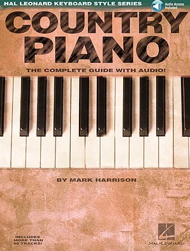 Country Piano - The Complete Guide with Online Audio! - The Complete Guide with Online Audio!
