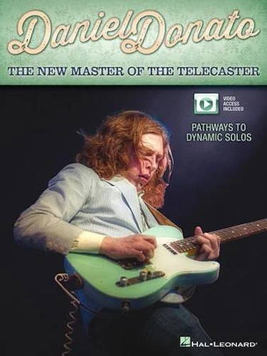 Daniel Donato - The New Master of the Telecaster - Pathways to Dynamic Solos