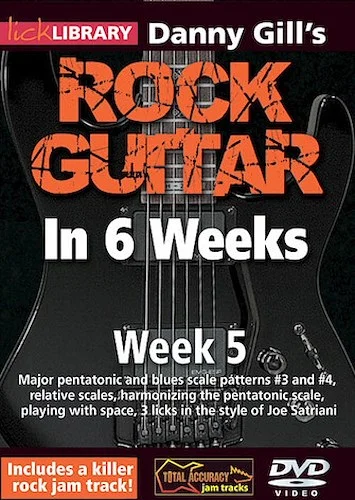 Danny Gill's Rock Guitar in 6 Weeks - Week 5