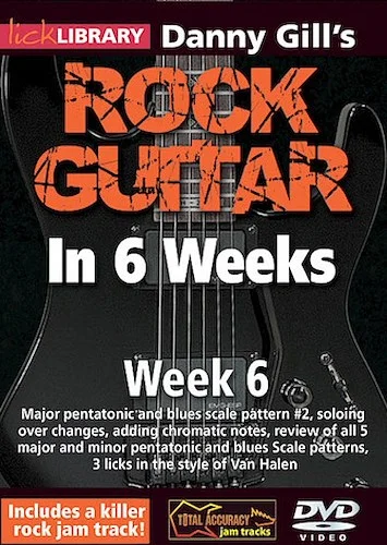 Danny Gill's Rock Guitar in 6 Weeks - Week 6