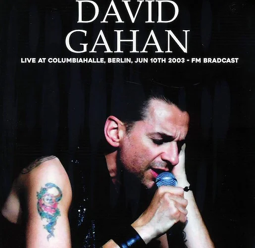 Dave Gahan - Live At Columbiahalle, Berlin, June 10th 2003