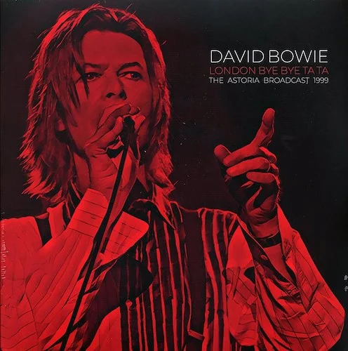 David Bowie - London Bye Bye Ta Ta: The Astoria Broadcast 1999 (2xLP)