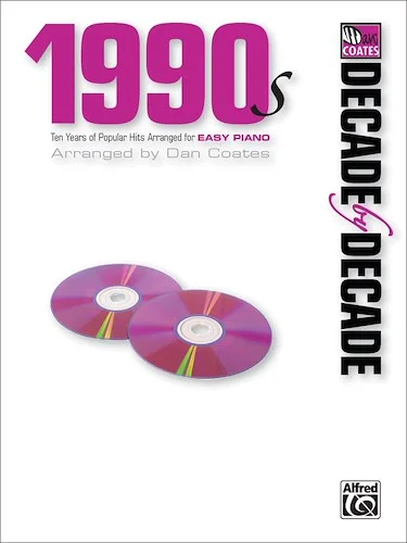 Decade by Decade 1990s: Ten Years of Popular Hits Arranged for Easy Piano