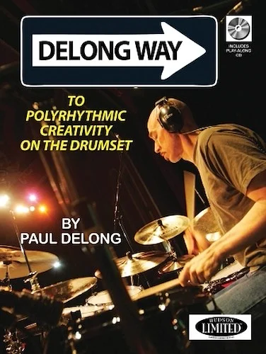 Delong Way - To Polyrhythmic Creativity on the Drumset