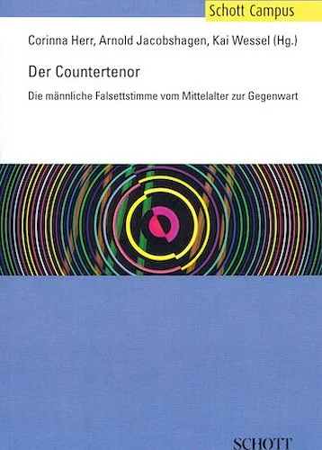 Der Countertenor 
(The Countertenor) - Die mannliche Falsettstimme vom Mittelalter zur Gegenwart