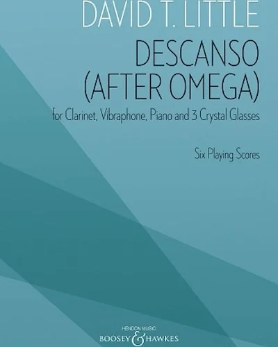 Descanso (After Omega) - for Clarinet, Percussion, Piano, and 3 Crystal Glass Players