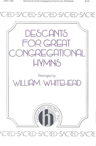 Descants for Great Congregational Hymns