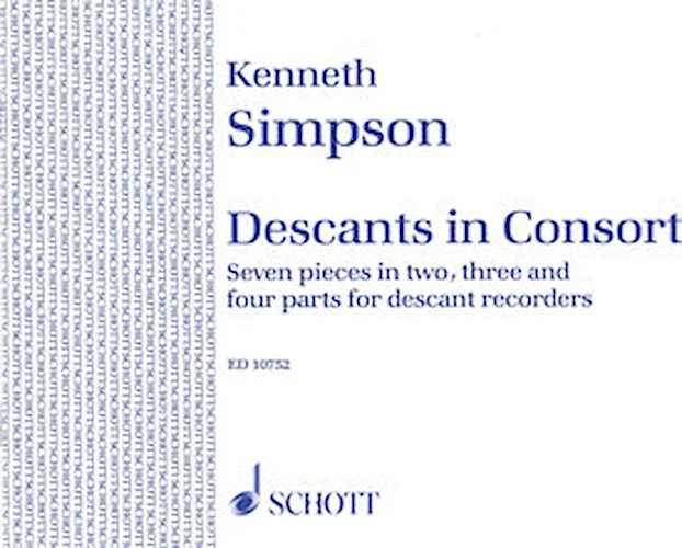 Descants in Consort - Seven Pieces in 2, 3 and 4 Parts for Descant Recorders