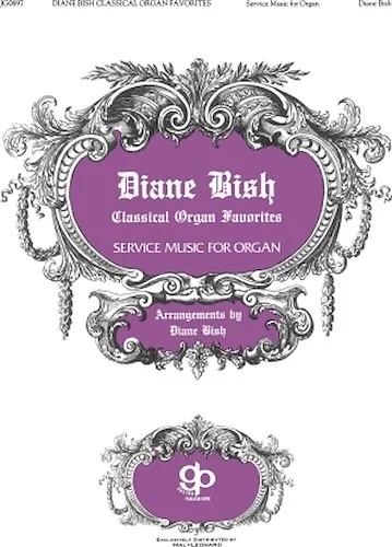 Diane Bish Classical Organ Favorites