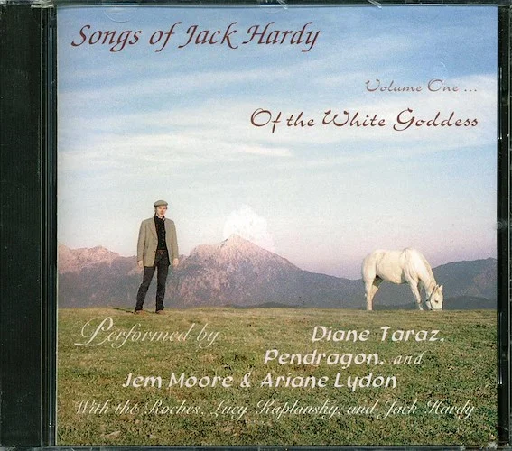 Diane Taraz, Pendragon, Jem & Ariane, Etc. - Songs Of Jack Hardy Volume 1: Of The White Goddess