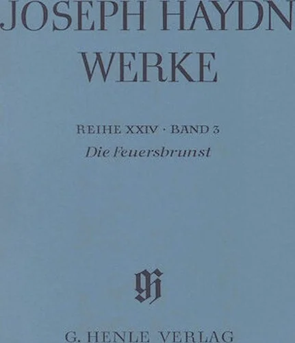 Die Feuersbrunst - Singspiel in Two Acts - Haydn Complete Edition, Series XXIV, Vol. 3