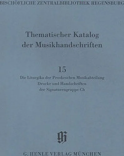 Die Liturgika der Proskeschen Musikabteilung - Catalogues of Music Collections in Bavaria Vol. 14, No. 15