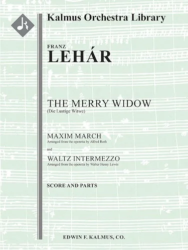 Die Lustige Witwe (The Merry Widow): Maxim March and Waltz Intermezzo<br>