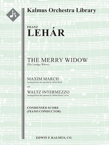 Die Lustige Witwe (The Merry Widow): Maxim March and Waltz Intermezzo<br>