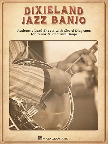 Dixieland Jazz Banjo - Authentic Lead Sheets With Chord Diagrams for Tenor & Plectrum Banjo