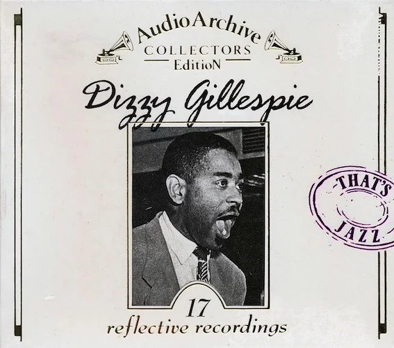 Dizzy Gillespie - Audio Archive Collectors Edition: 17 Reflective Recordings
