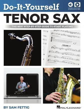 Do-It-Yourself Tenor Sax - The Best Step-by-Step Guide to Start Playing