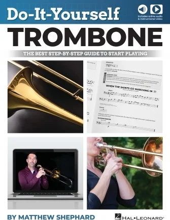 Do-It-Yourself Trombone - The Best Step-by-Step Guide to Start Playing